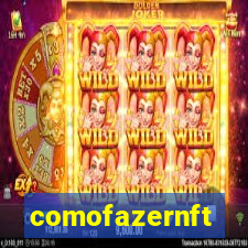 comofazernft