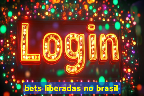 bets liberadas no brasil