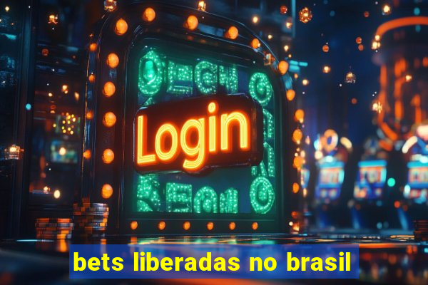 bets liberadas no brasil