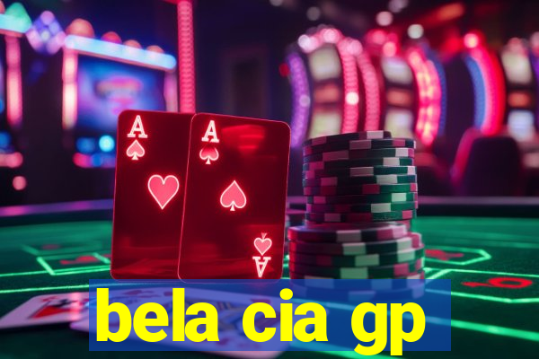 bela cia gp