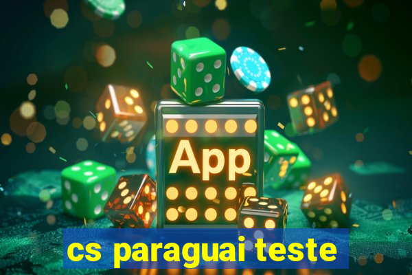 cs paraguai teste