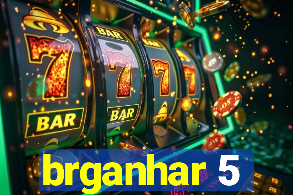 brganhar 5