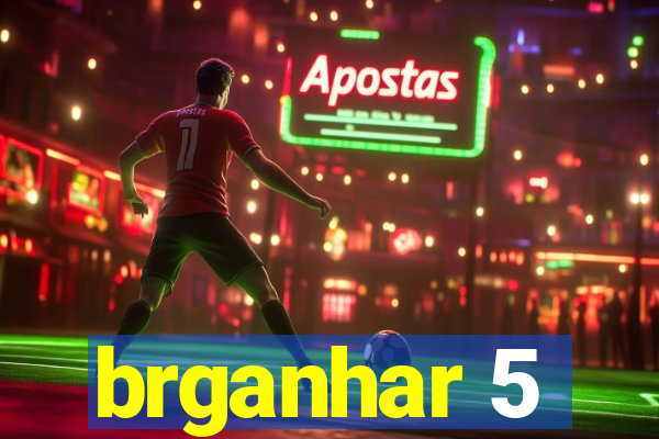 brganhar 5