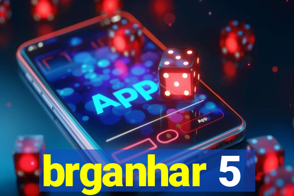 brganhar 5