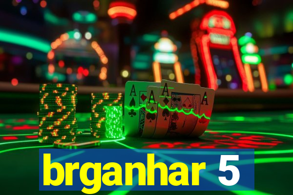 brganhar 5