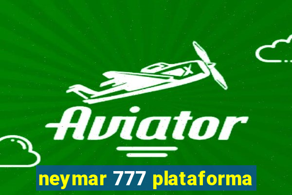 neymar 777 plataforma