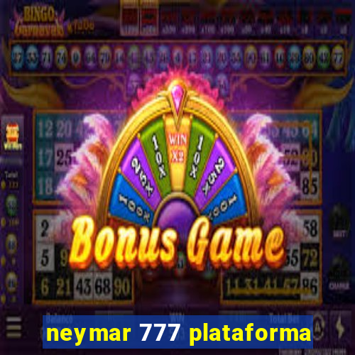 neymar 777 plataforma