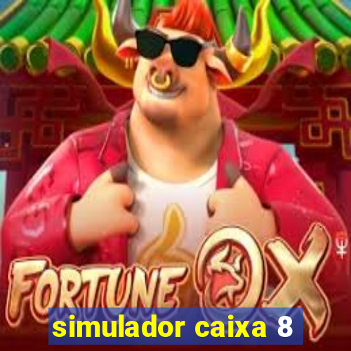 simulador caixa 8