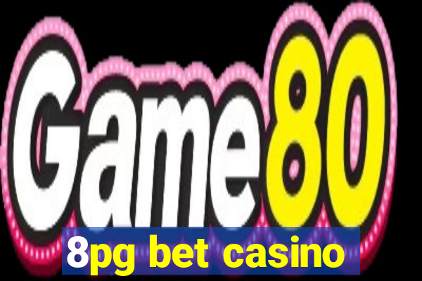 8pg bet casino