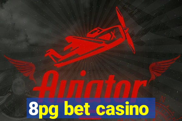 8pg bet casino