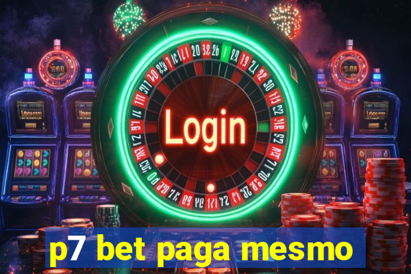 p7 bet paga mesmo