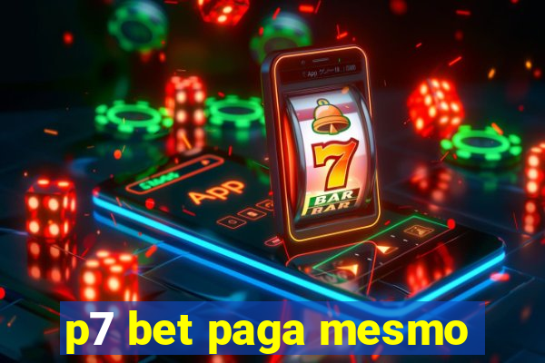 p7 bet paga mesmo