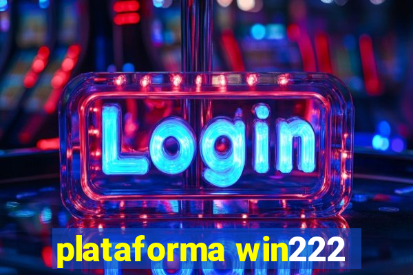 plataforma win222