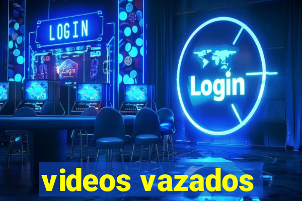 videos vazados