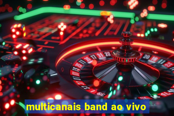 multicanais band ao vivo