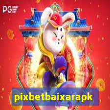 pixbetbaixarapk