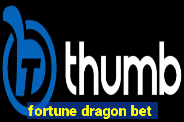 fortune dragon bet