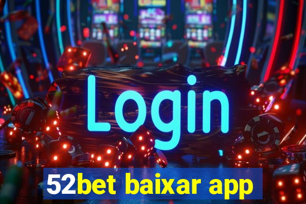 52bet baixar app