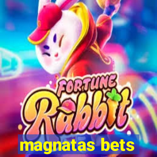 magnatas bets