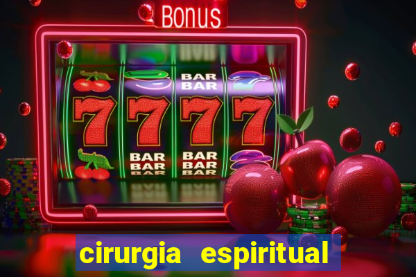 cirurgia espiritual marlon santos