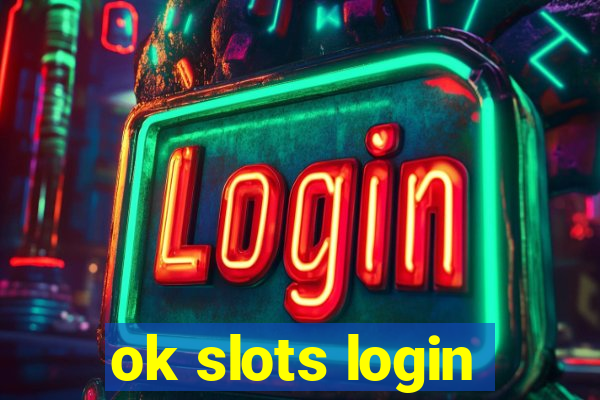 ok slots login