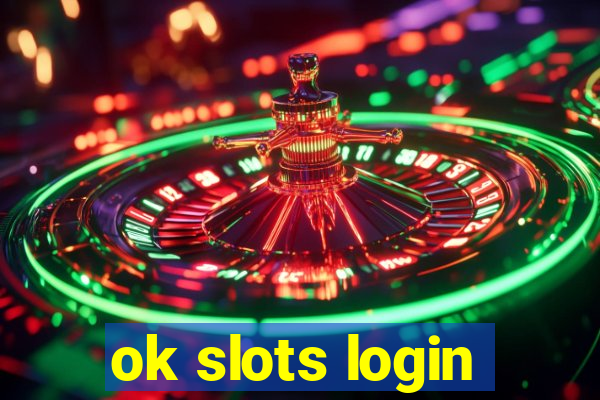 ok slots login