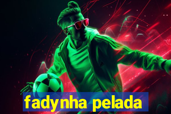 fadynha pelada