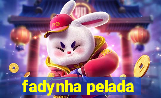 fadynha pelada