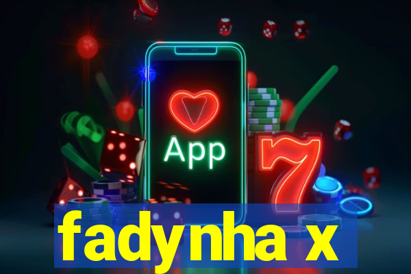 fadynha x