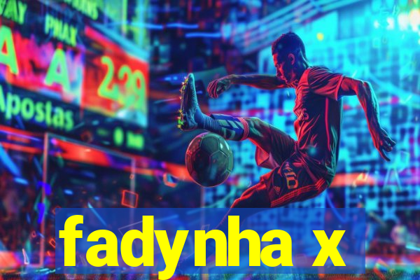 fadynha x