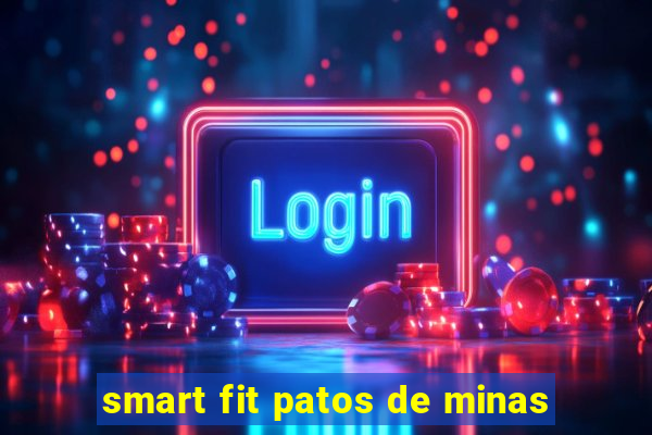 smart fit patos de minas