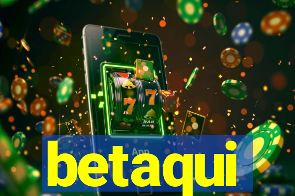 betaqui