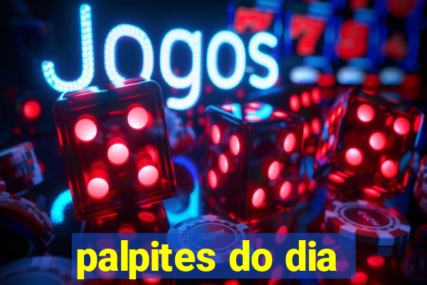 palpites do dia