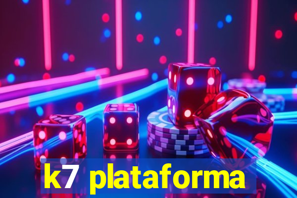 k7 plataforma