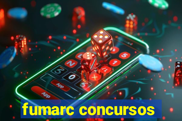 fumarc concursos