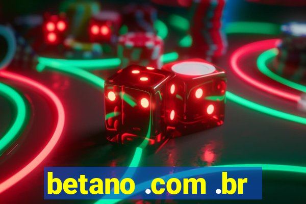 betano .com .br