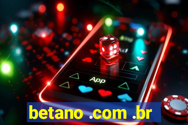 betano .com .br