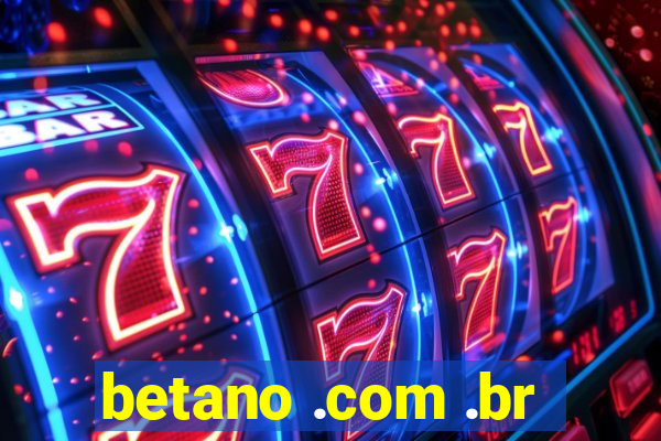 betano .com .br