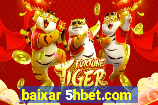 baixar 5hbet.com