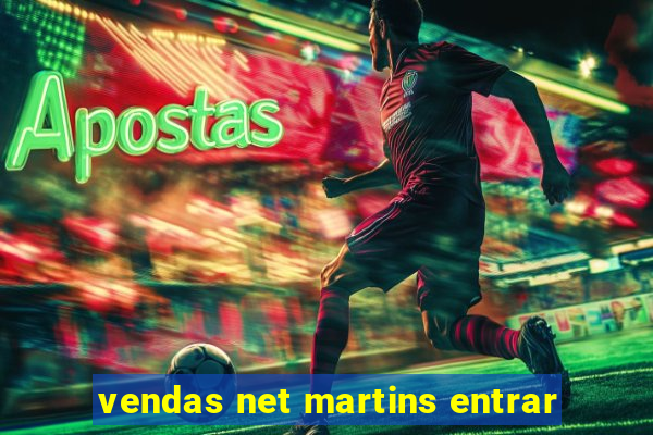 vendas net martins entrar