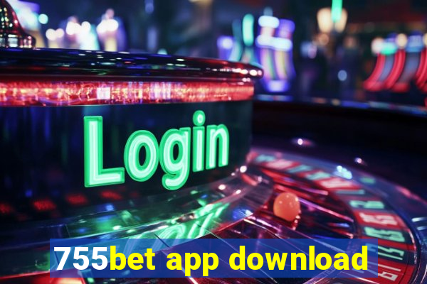 755bet app download