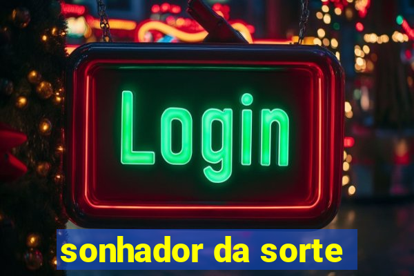 sonhador da sorte