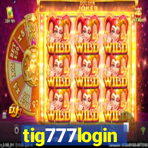 tig777login