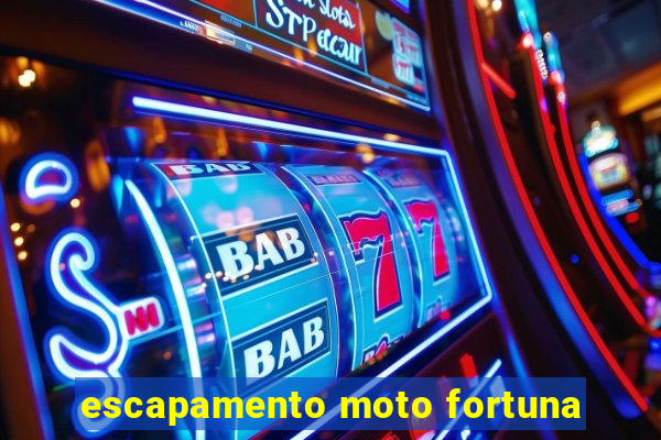 escapamento moto fortuna