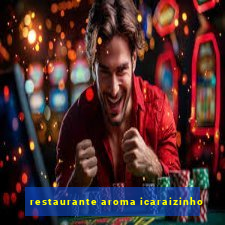 restaurante aroma icaraizinho