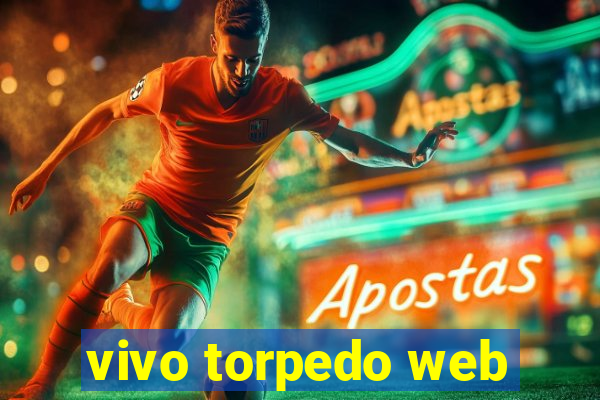 vivo torpedo web