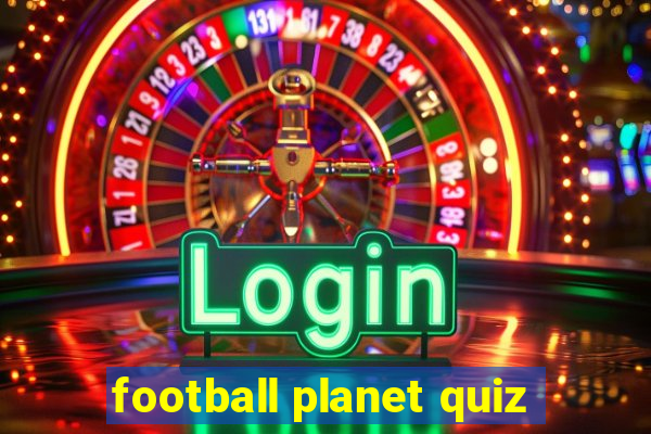 football planet quiz