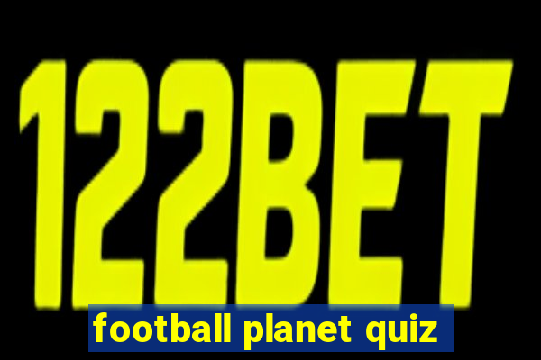 football planet quiz