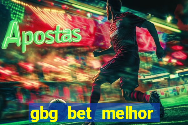 gbg bet melhor horário para jogar