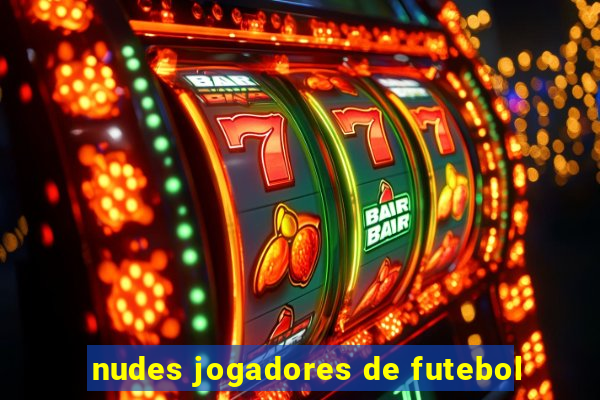 nudes jogadores de futebol